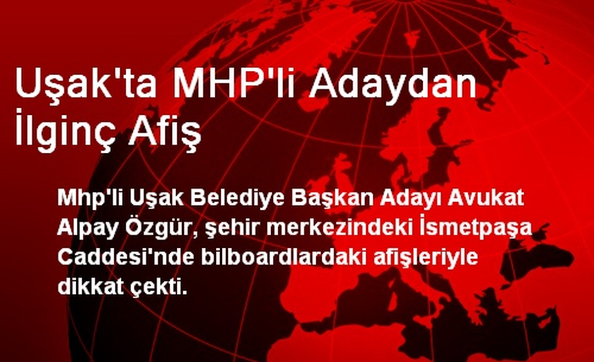 Uşak\'ta MHP\'li Adaydan İlginç Afiş