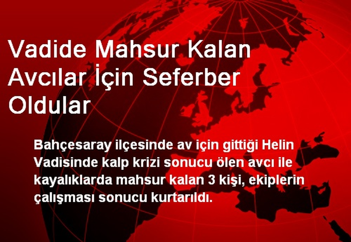 Vadide Mahsur Kalan Avcılar İçin Seferber Oldular