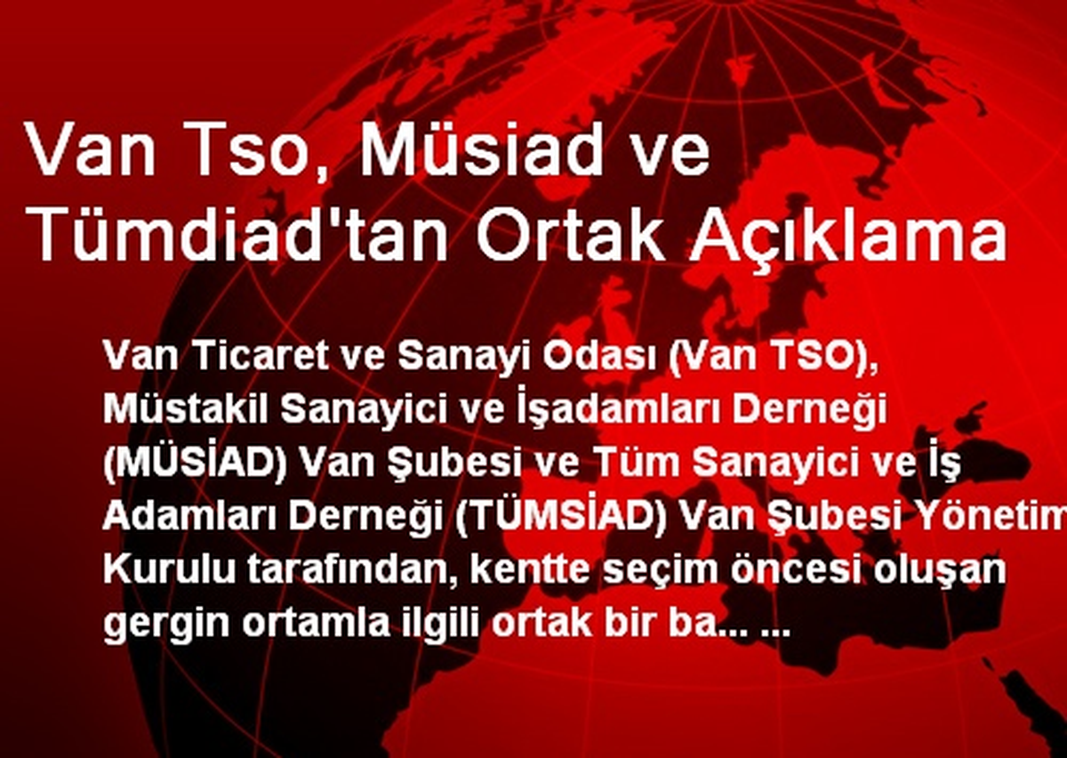 Van Tso, Müsiad ve Tümdiad\'tan Ortak Açıklama