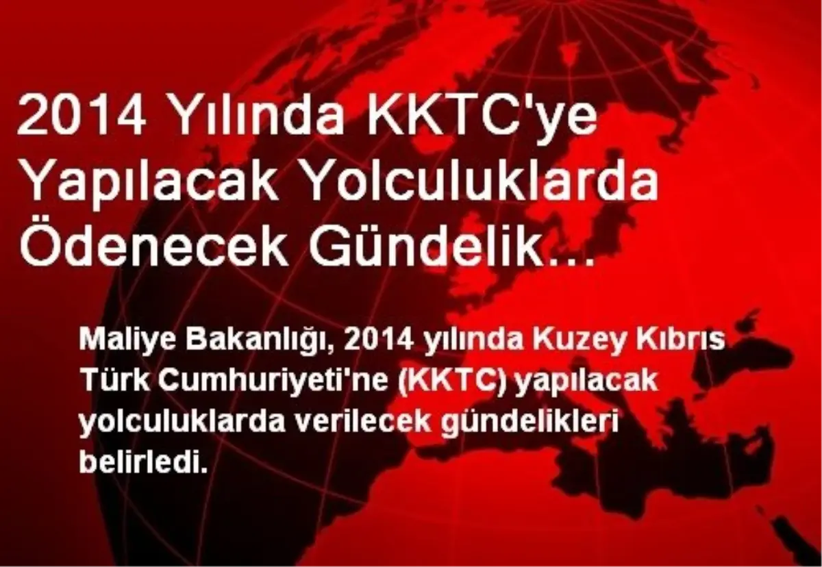 2014 Yılında KKTC\'ye Yapılacak Yolculuklarda Ödenecek Gündelik Miktarları Belirlendi