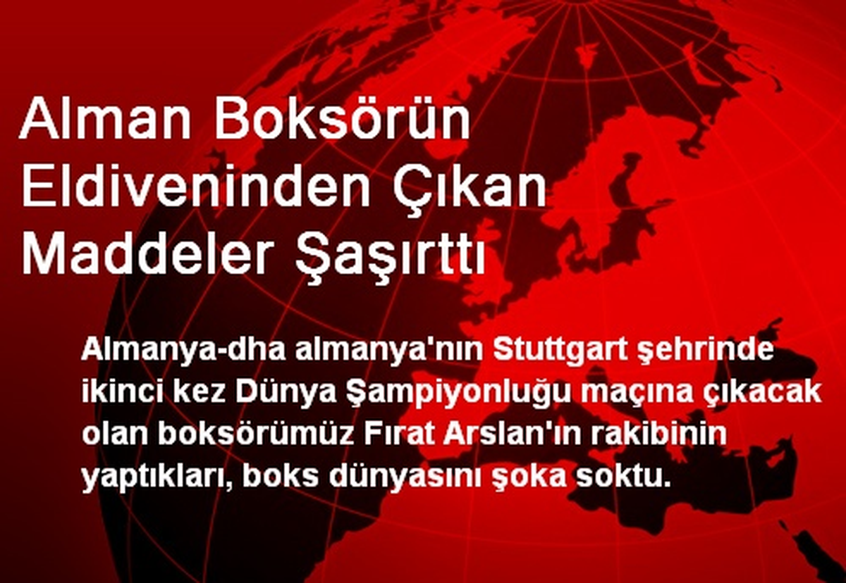 Alman Boksörün Eldiveninden Çıkan Maddeler Şaşırttı