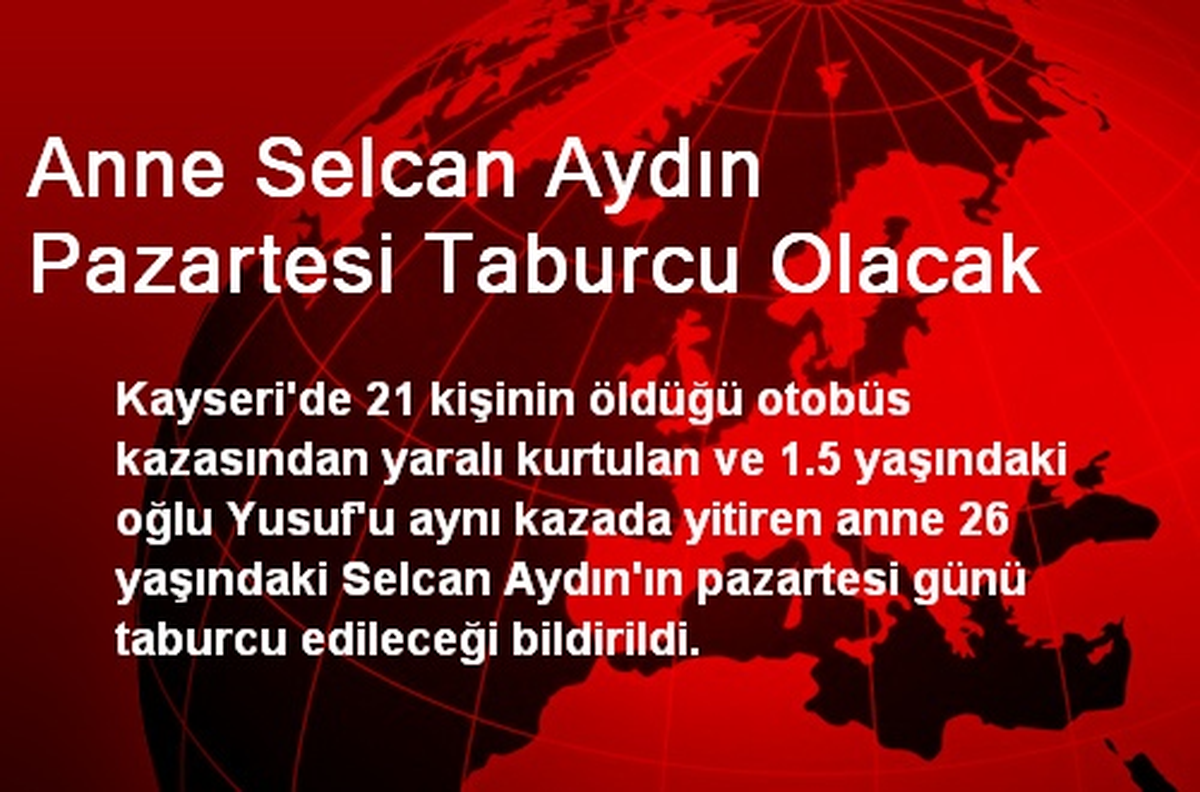Anne Selcan Aydın Pazartesi Taburcu Olacak