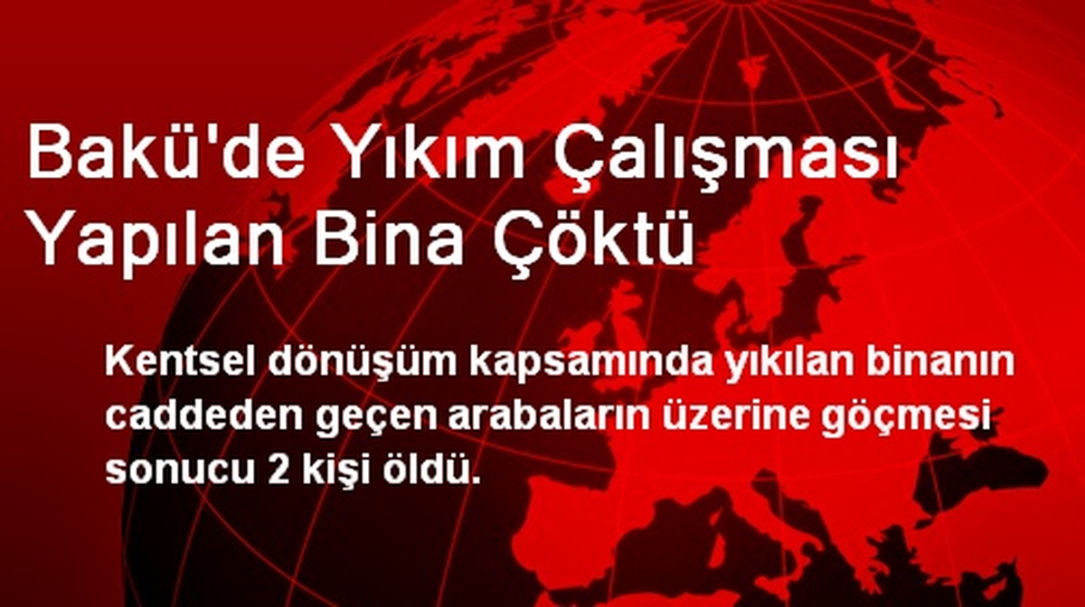 Bakü\'de Yıkım Çalışması Yapılan Bina Çöktü