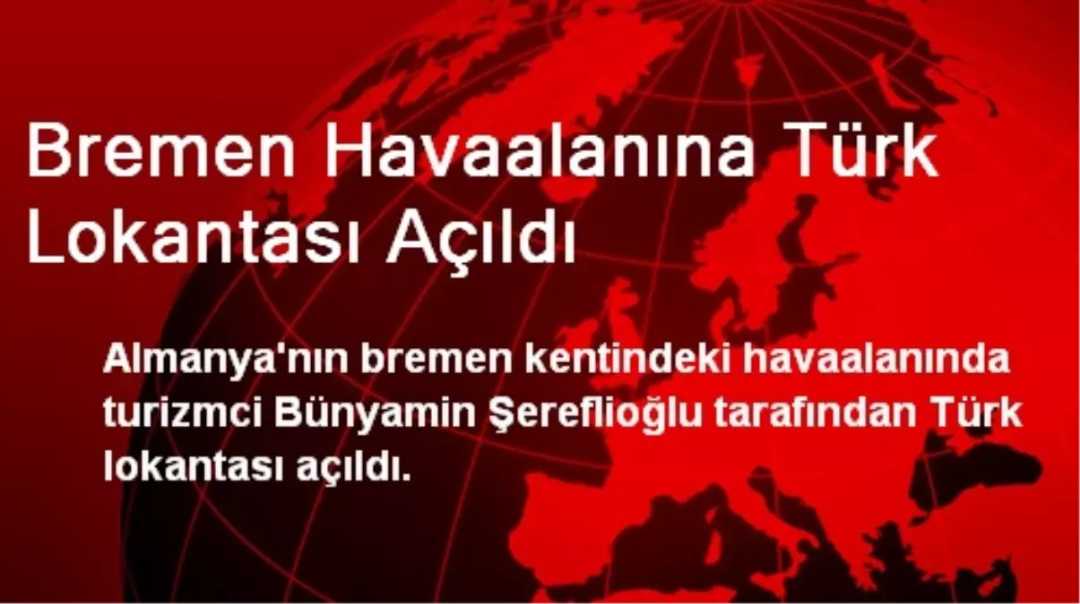 Bremen Havaalanına Türk Lokantası Açıldı