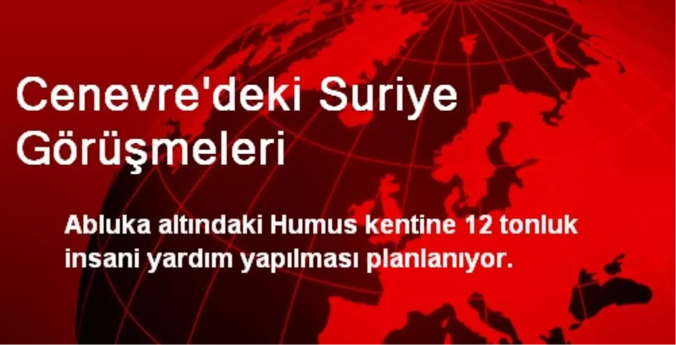 Cenevre\'deki Suriye Görüşmeleri