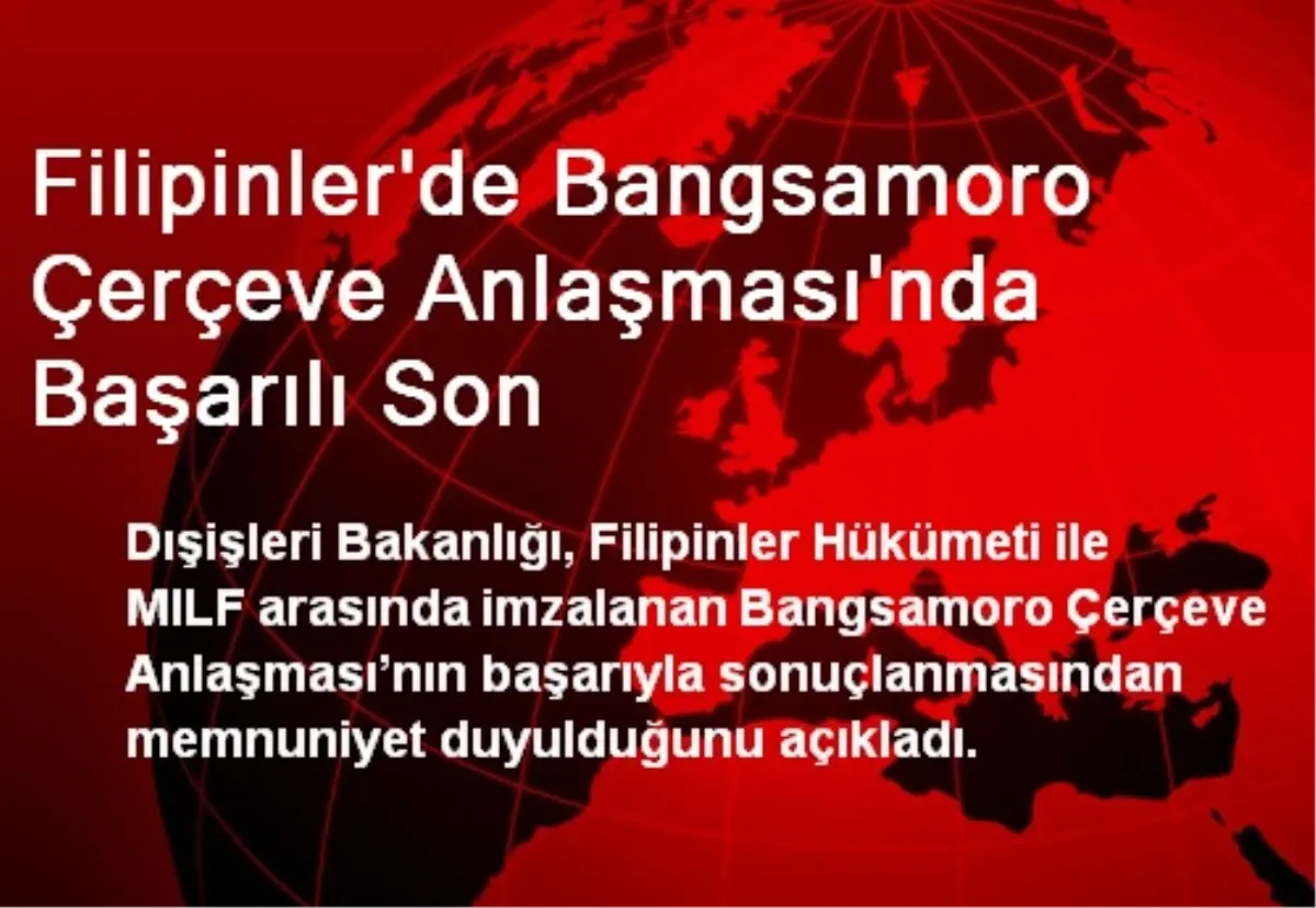 Filipinler\'de Bangsamoro Çerçeve Anlaşmasında Başarılı Son