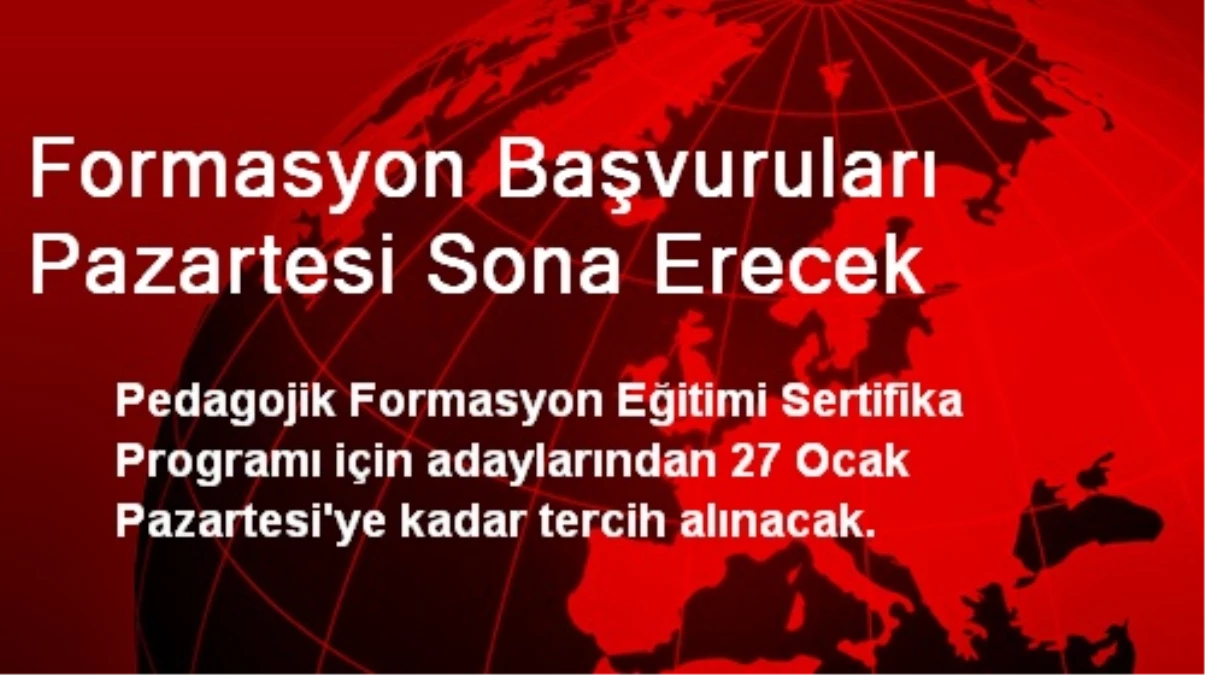 Formasyon Başvuruları Pazartesi Sona Erecek