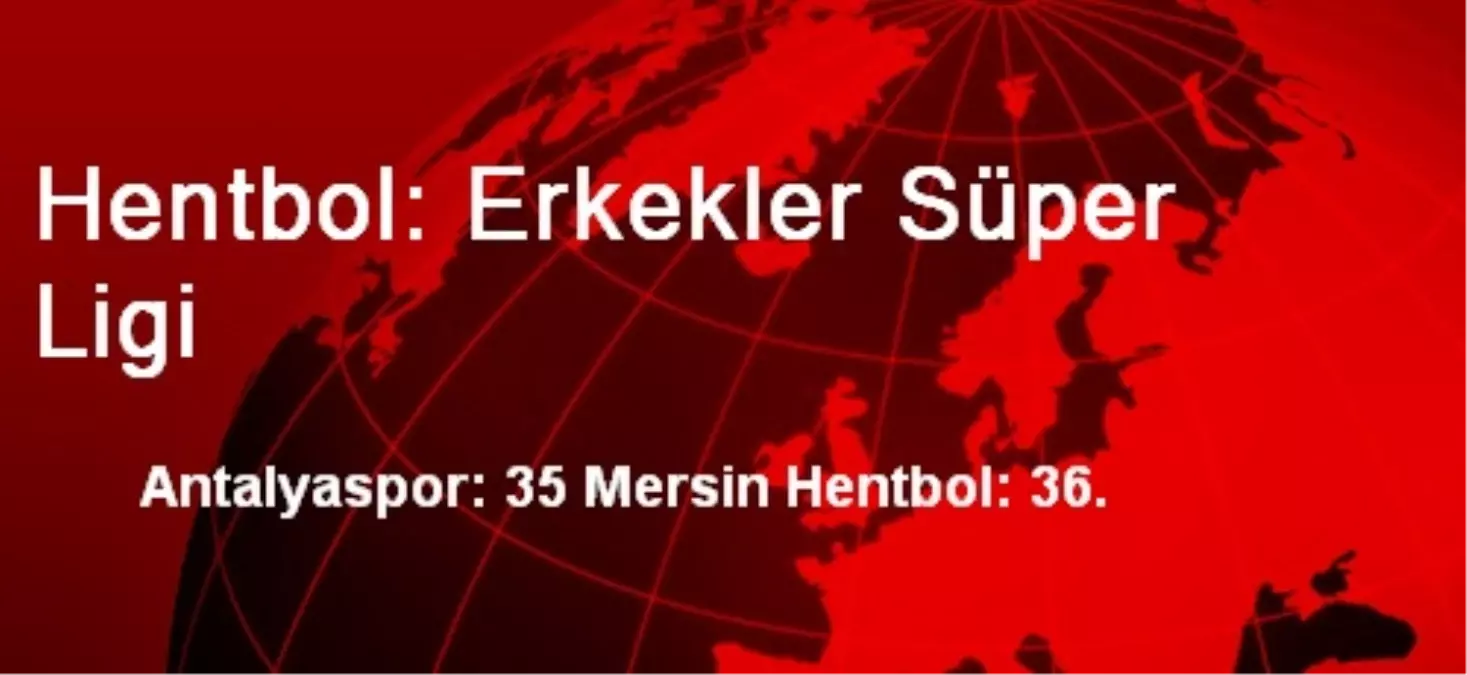 Hentbol: Erkekler Süper Ligi