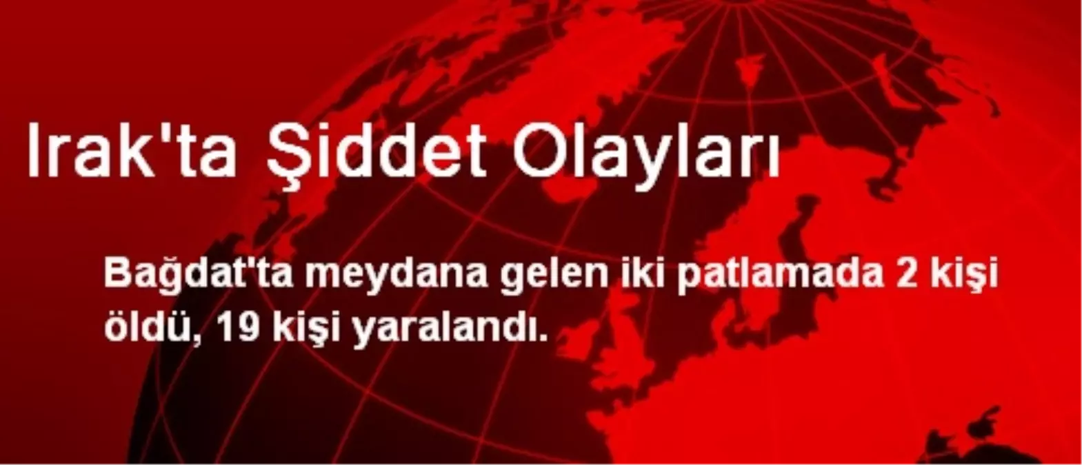 Irak\'ta Şiddet Olayları