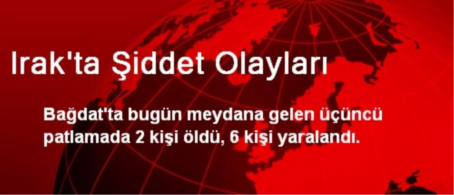 Irak\'ta Şiddet Olayları