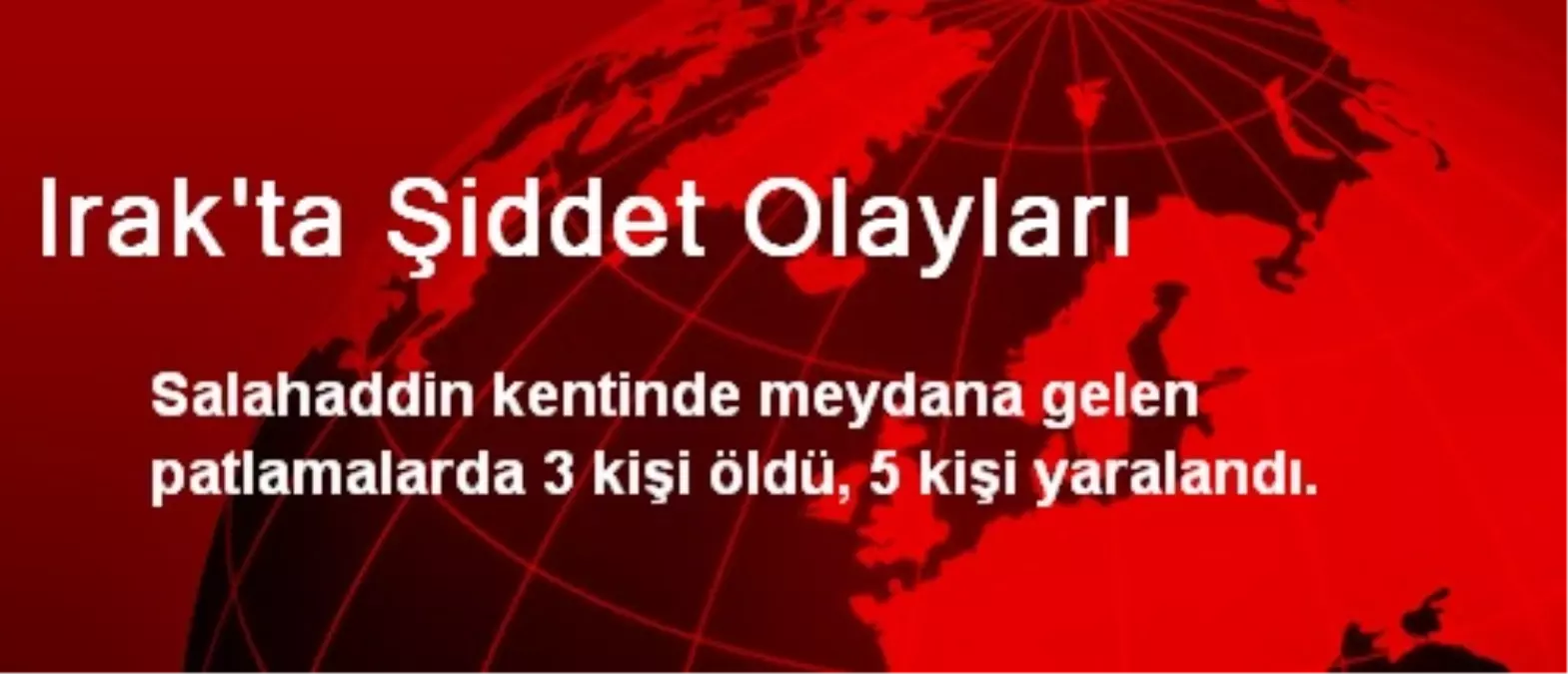 Irak\'ta Şiddet Olayları