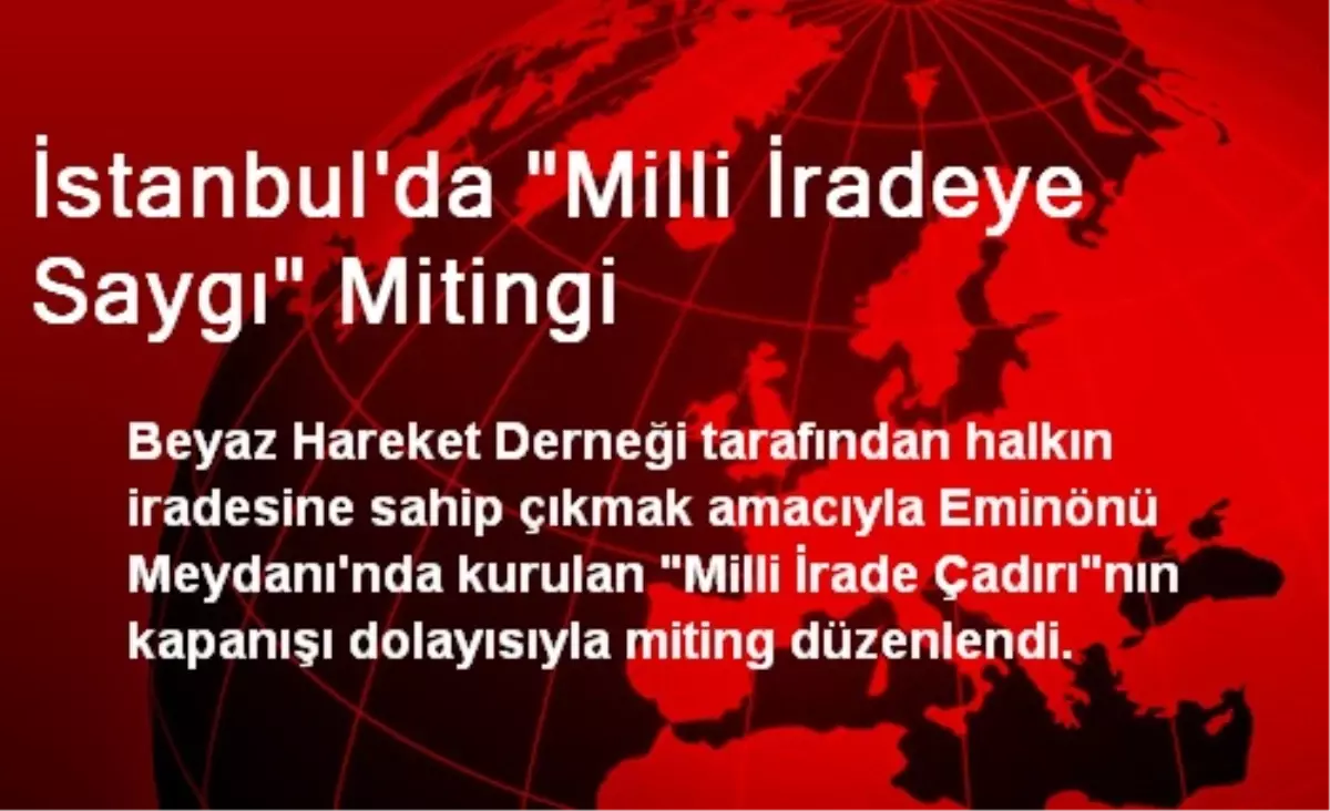 İstanbul\'da "Milli İradeye Saygı" Mitingi