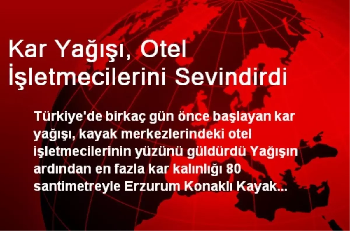 Kar Yağışı, Otel İşletmecilerini Sevindirdi