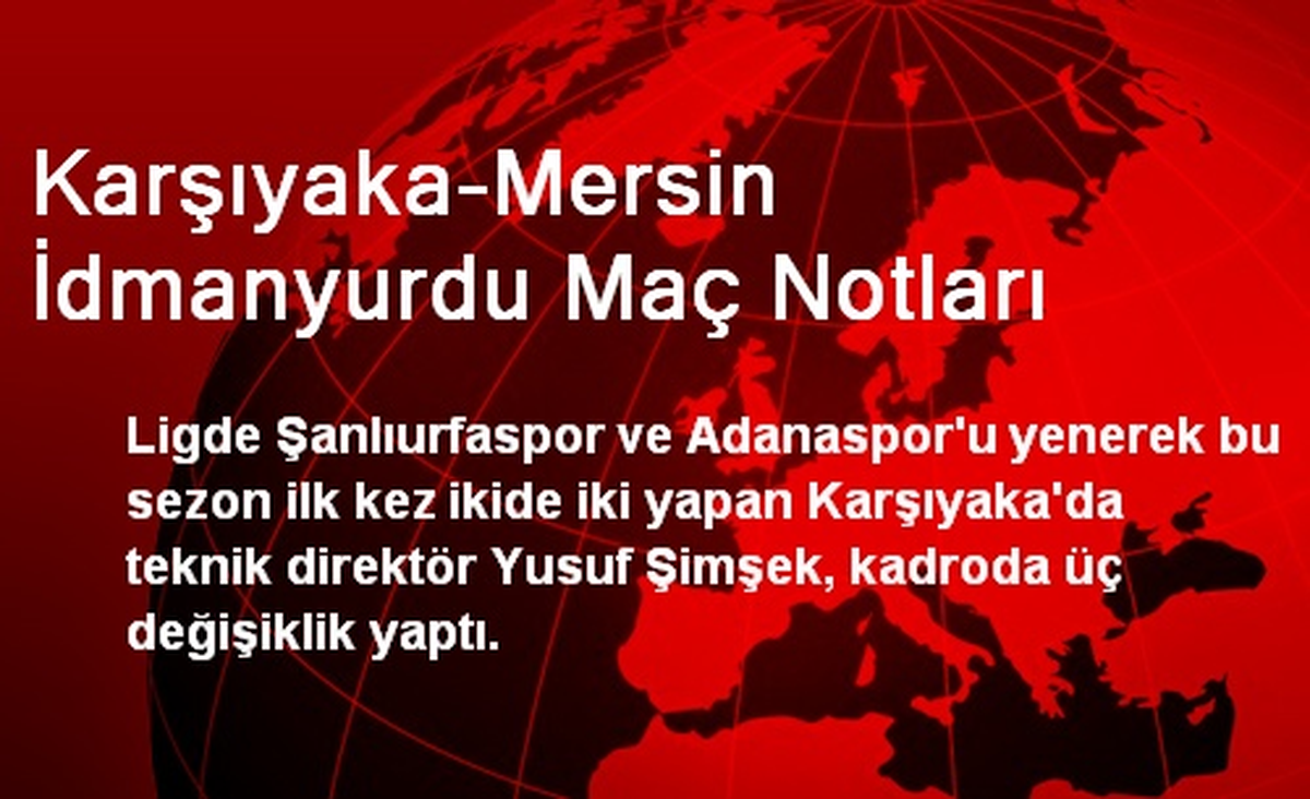 Karşıyaka-Mersin İdmanyurdu Maç Notları