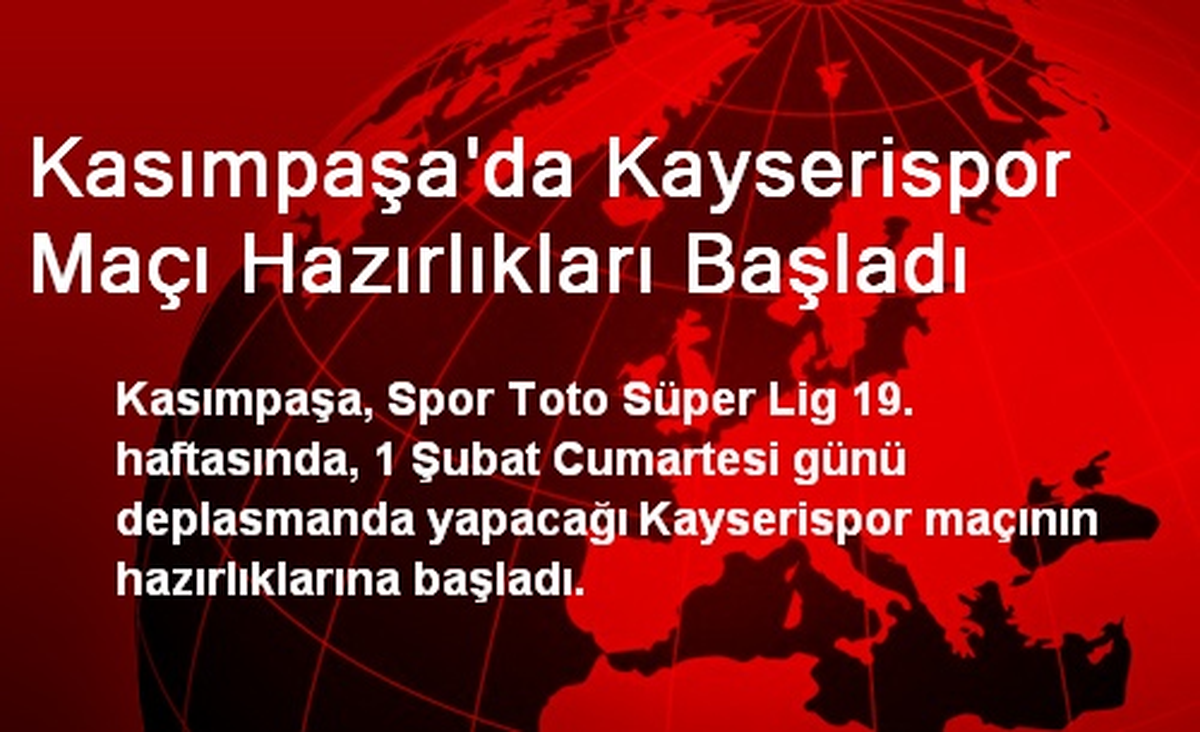 Kasımpaşa\'da Kayserispor Maçı Hazırlıkları Başladı