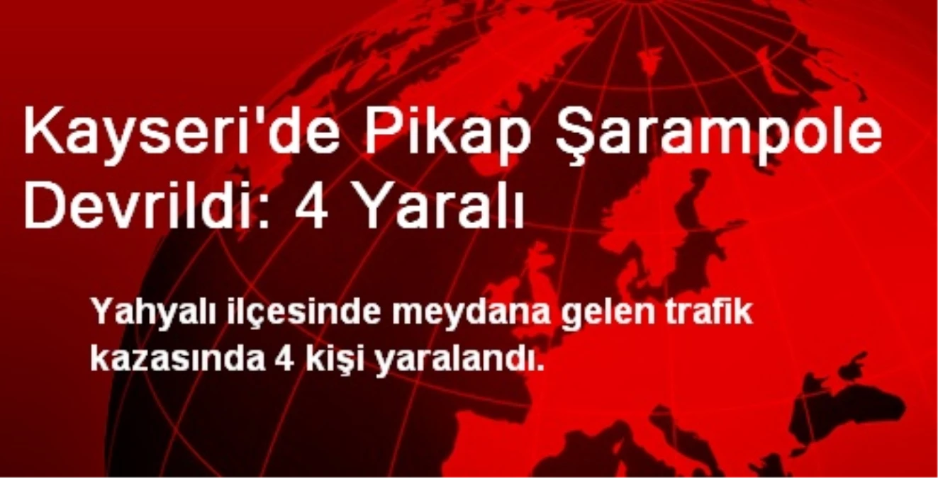 Kayseri\'de Pikap Şarampole Devrildi: 4 Yaralı