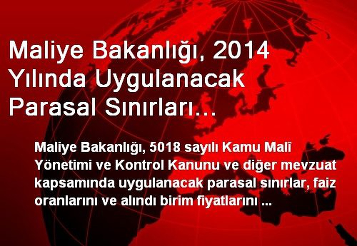 Maliye Bakanlığı, Uygulanacak Parasal Sınırları Belirledi
