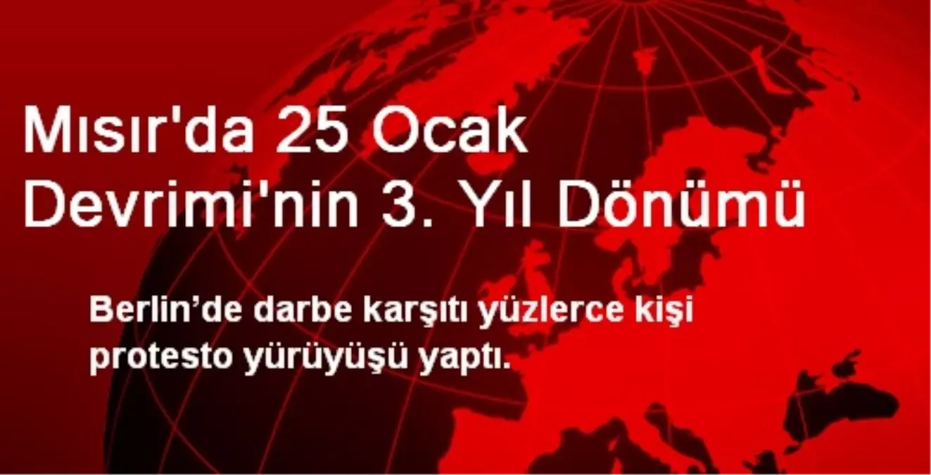 Mısır\'da 25 Ocak Devrimi\'nin 3. Yıl Dönümü