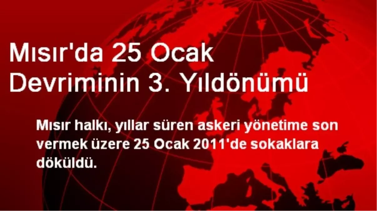 Mısır\'da 25 Ocak Devriminin 3. Yıldönümü