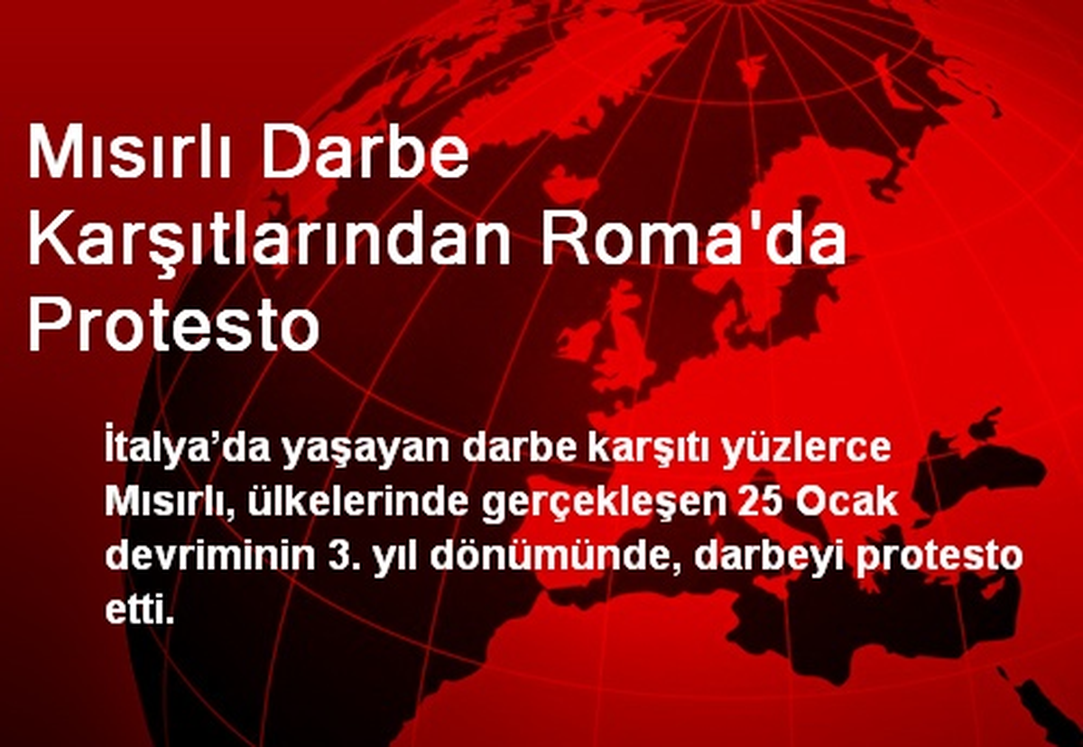 Mısırlı Darbe Karşıtlarından Roma\'da Protesto