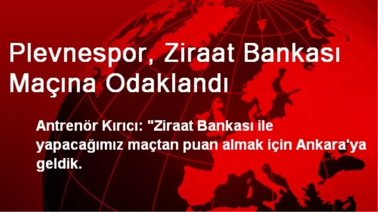 Plevnespor, Ziraat Bankası Maçına Odaklandı