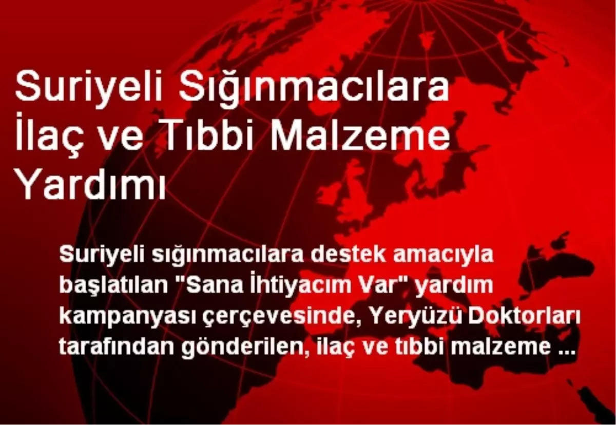 Suriyeli Sığınmacılara İlaç ve Tıbbi Malzeme Yardımı