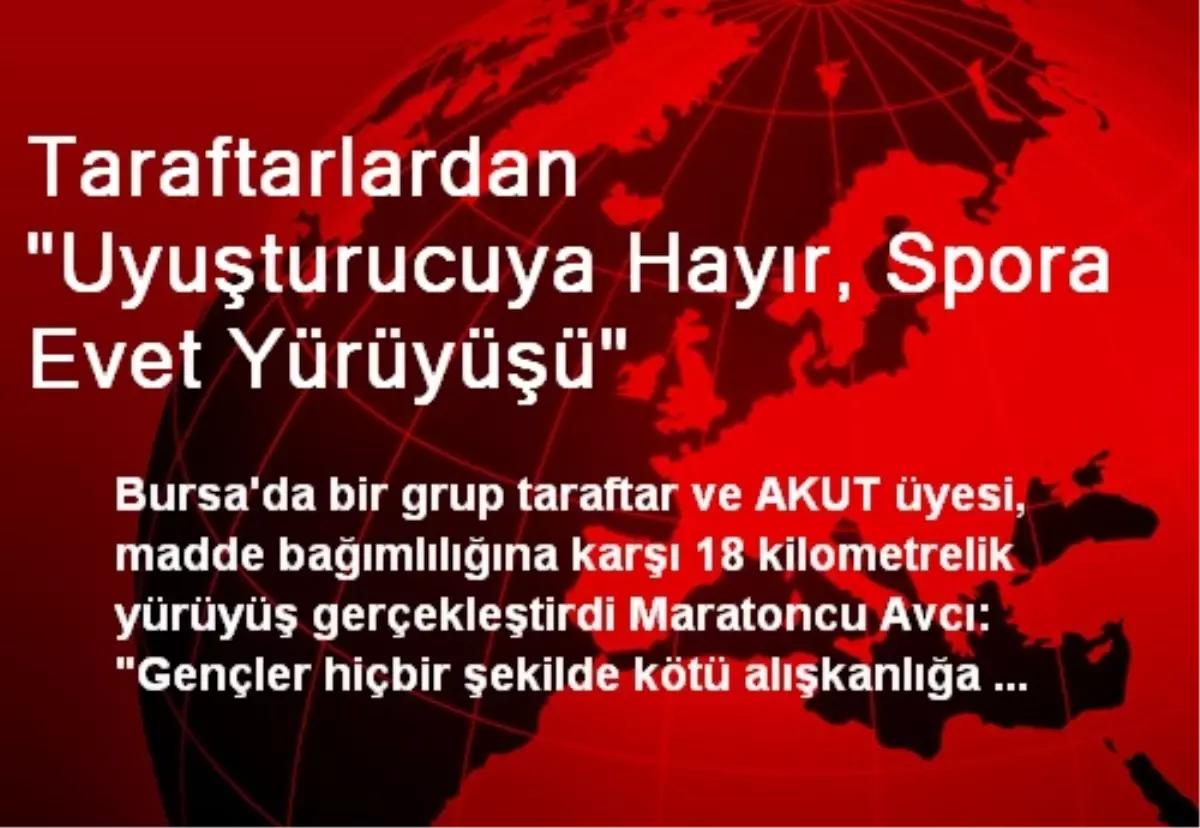 Taraftarlardan "Uyuşturucuya Hayır, Spora Evet Yürüyüşü"