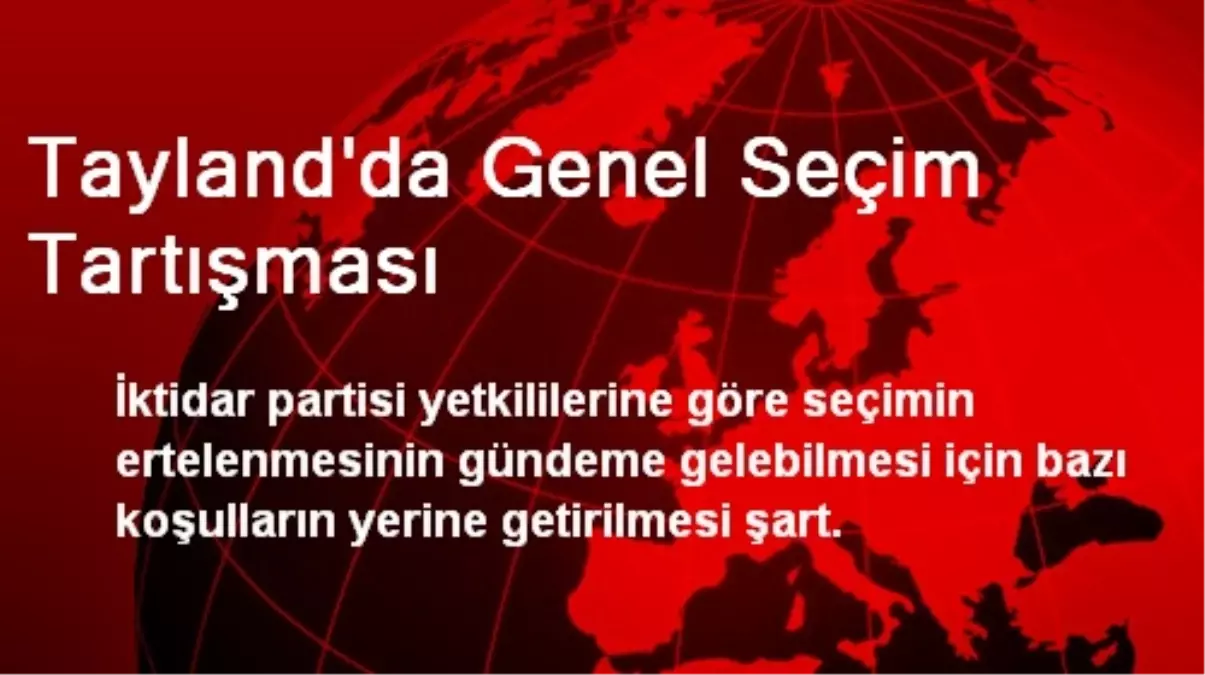 Tayland\'da Genel Seçim Tartışması