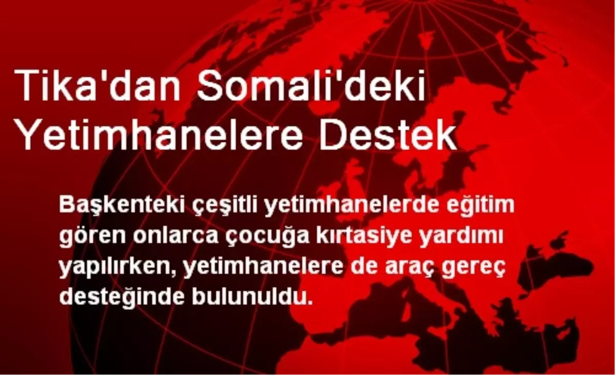 Tika\'dan Somali\'deki Yetimhanelere Destek