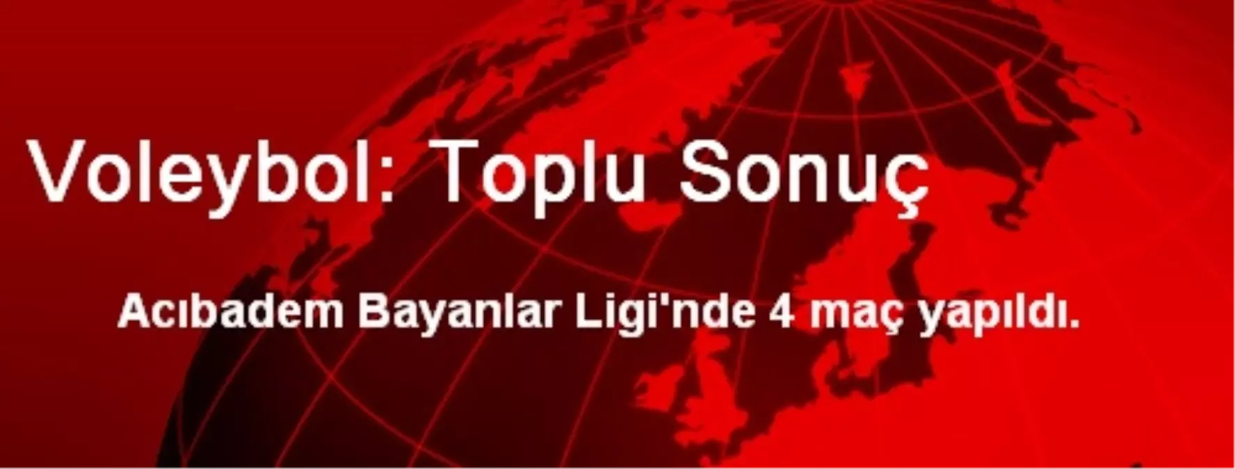 Voleybol: Toplu Sonuç