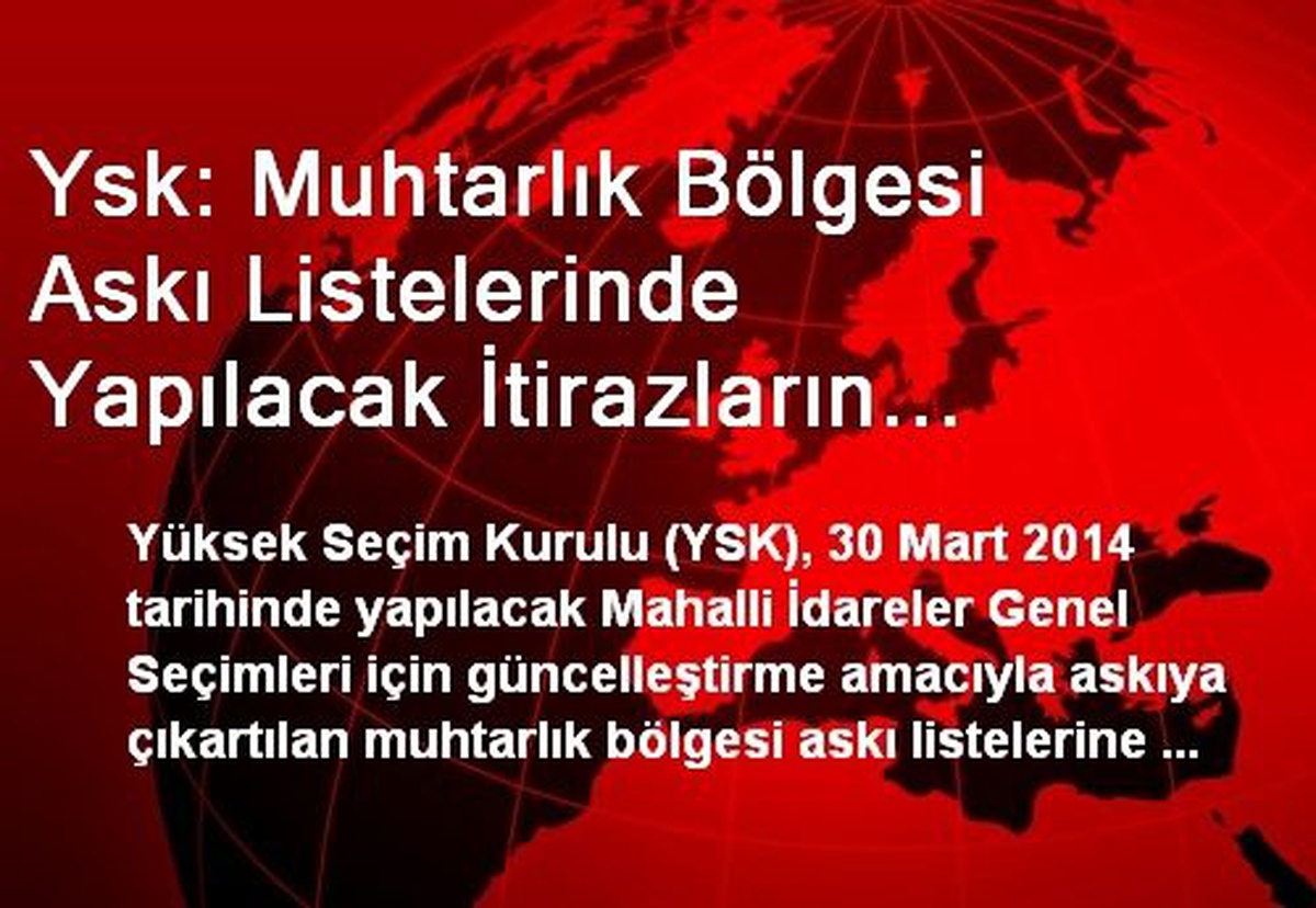 Ysk: Muhtarlık Bölgesi Askı Listelerinde Yapılacak İtirazların Karara Bağlanmasının Son Günü 27...