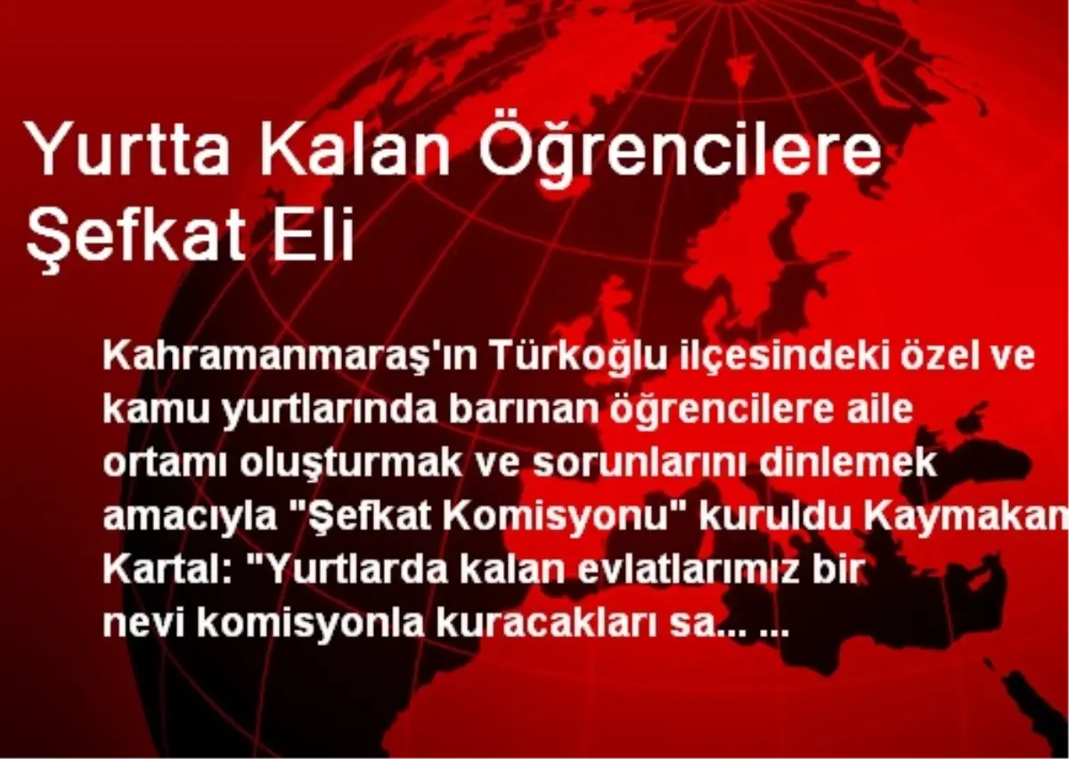 Yurtta Kalan Öğrencilere Şefkat Eli