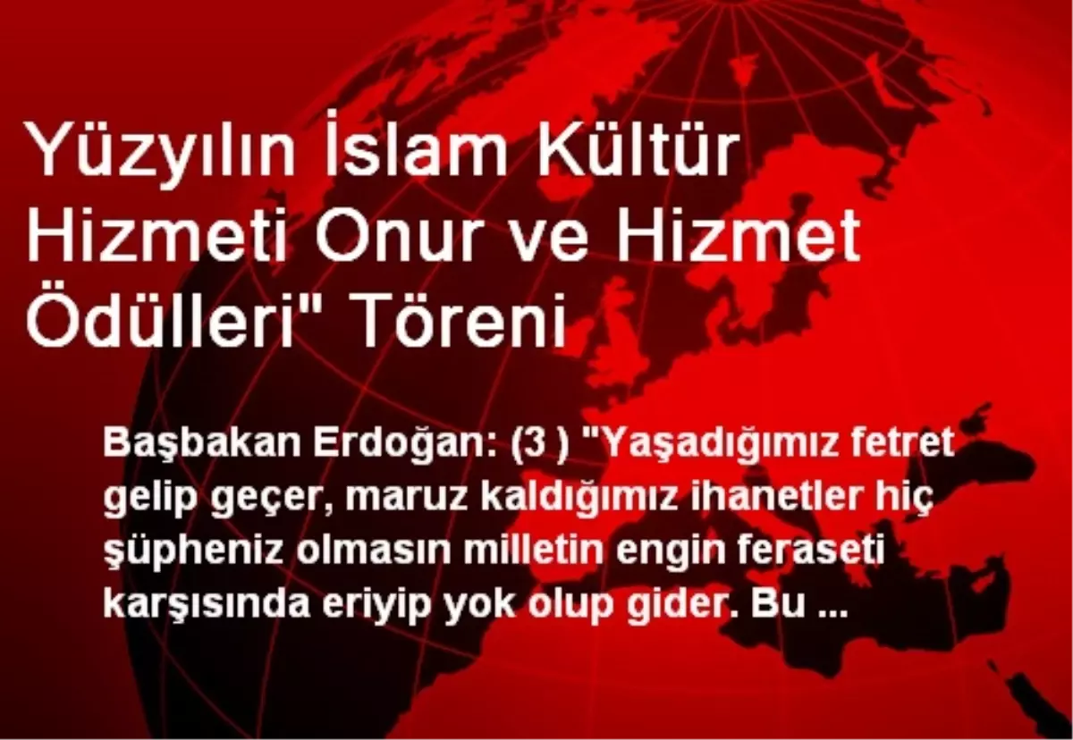 Yüzyılın İslam Kültür Hizmeti Onur ve Hizmet Ödülleri" Töreni