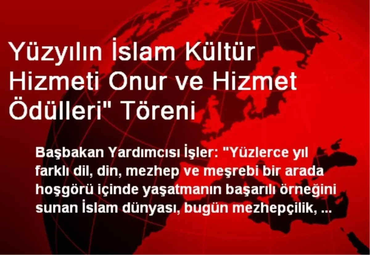 Yüzyılın İslam Kültür Hizmeti Onur ve Hizmet Ödülleri" Töreni