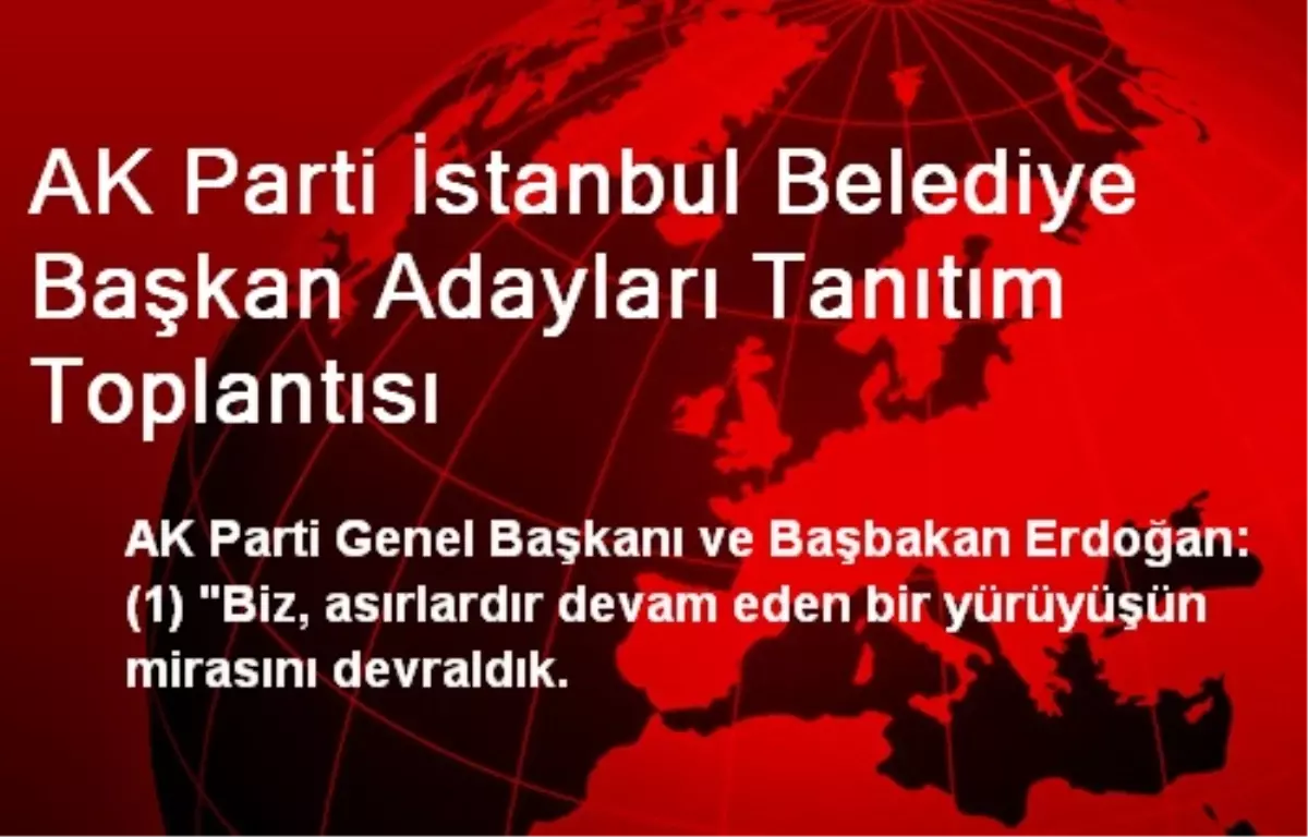 AK Parti İstanbul Belediye Başkan Adayları Tanıtım Toplantısı