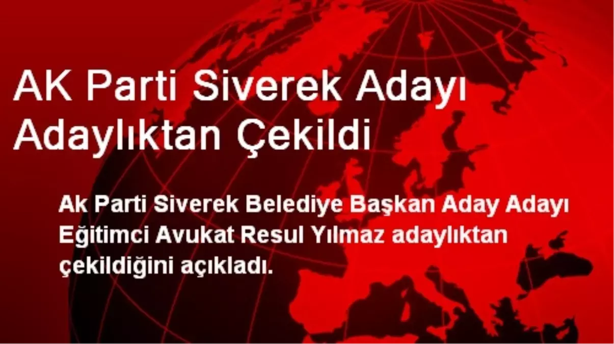 AK Parti Siverek Adayı Adaylıktan Çekildi