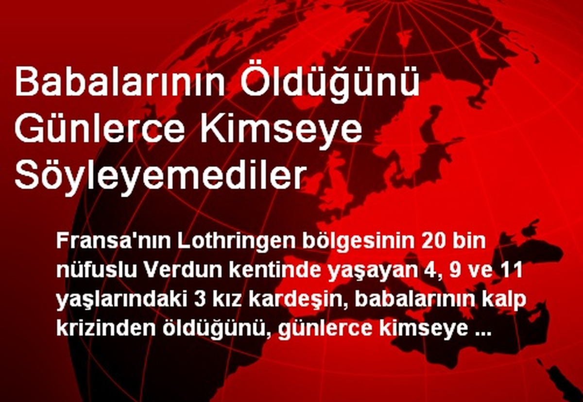 Babalarının Öldüğünü Günlerce Kimseye Söyleyemediler
