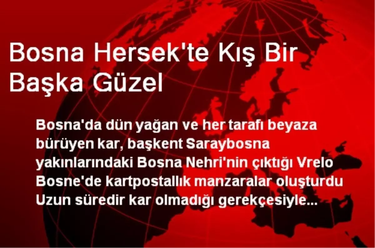 Bosna Hersek\'te Kış Bir Başka Güzel