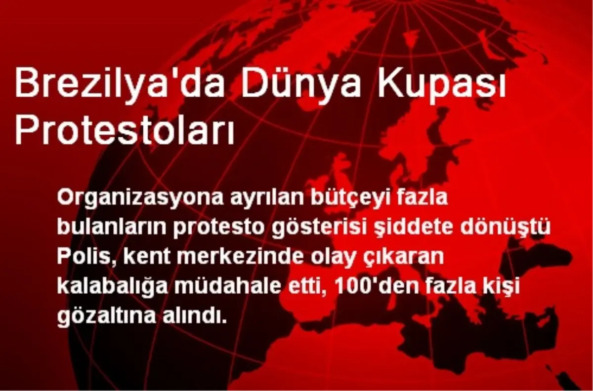 Brezilya\'da Dünya Kupası Protestoları