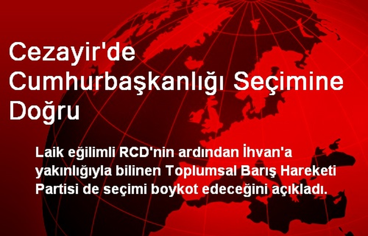 Cezayir\'de Cumhurbaşkanlığı Seçimine Doğru