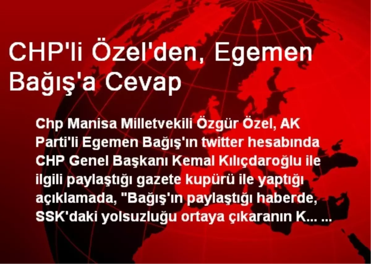 CHP\'li Özel\'den, Egemen Bağış\'a Cevap