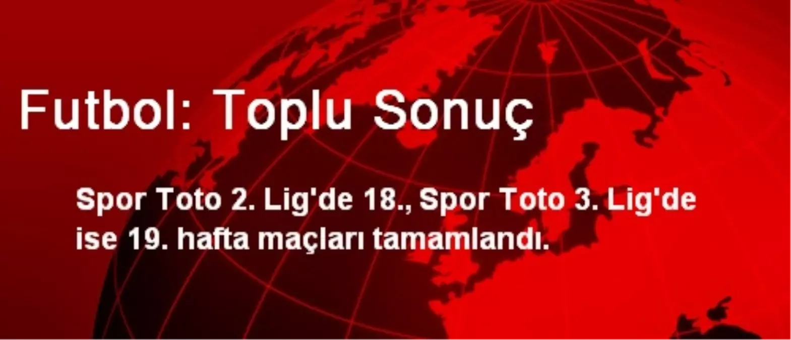 Futbol: Toplu Sonuç