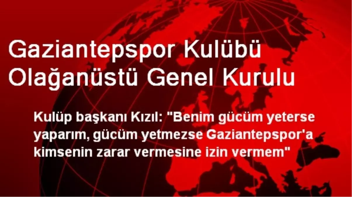 Gaziantepspor Kulübü Olağanüstü Genel Kurulu