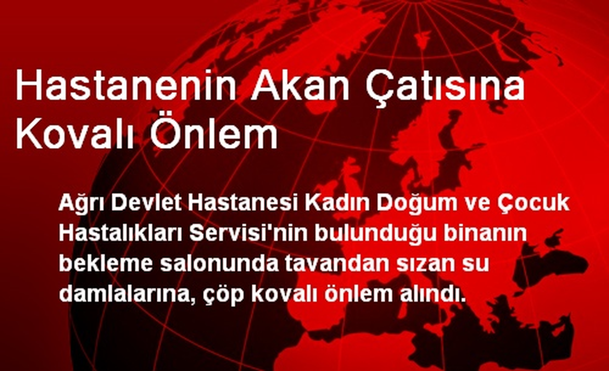 Hastanenin Akan Çatısına Kovalı Önlem