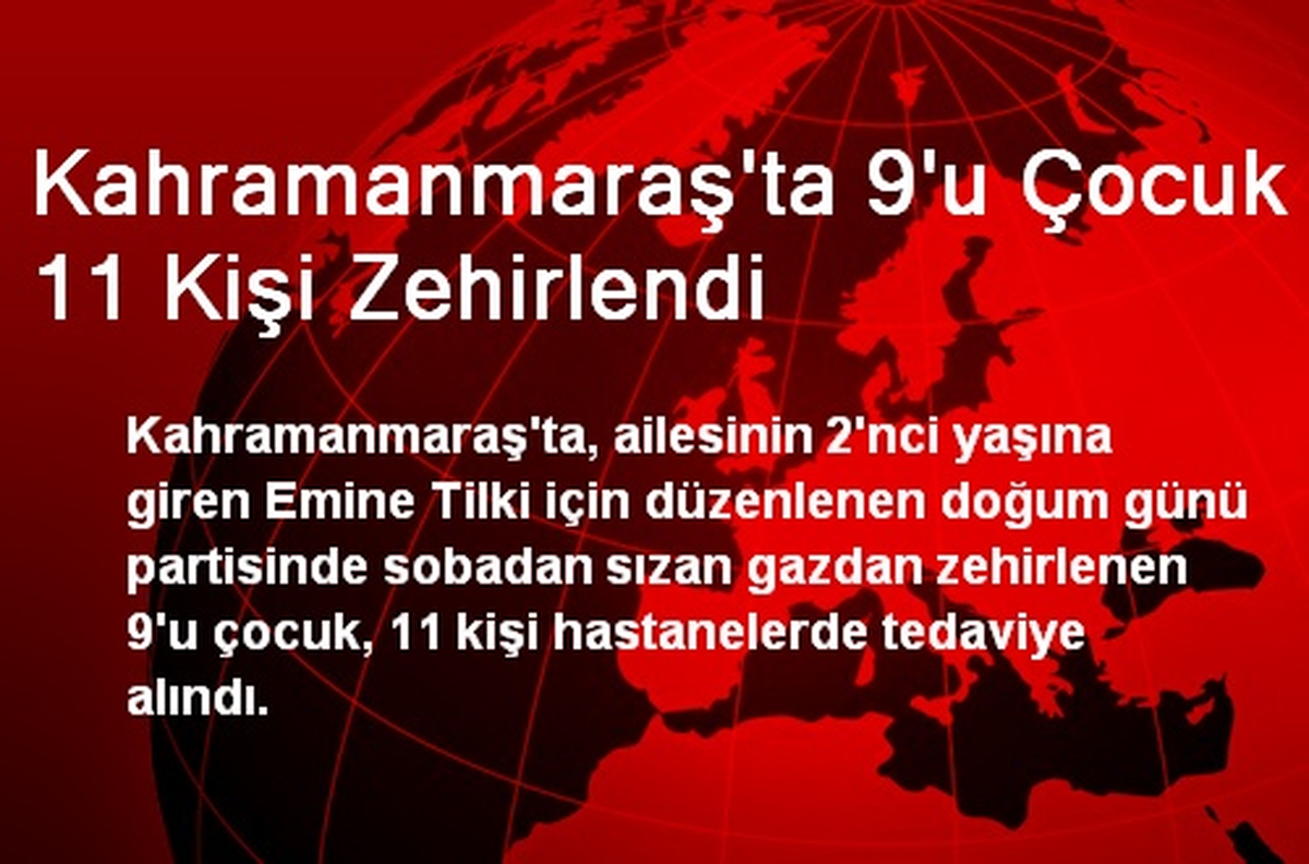 Kahramanmaraş\'ta 9\'u Çocuk 11 Kişi Zehirlendi