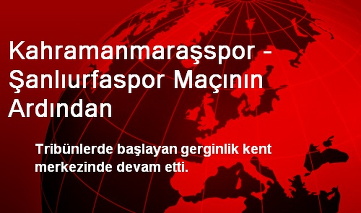 Kahramanmaraşspor - Şanlıurfaspor Maçının Ardından