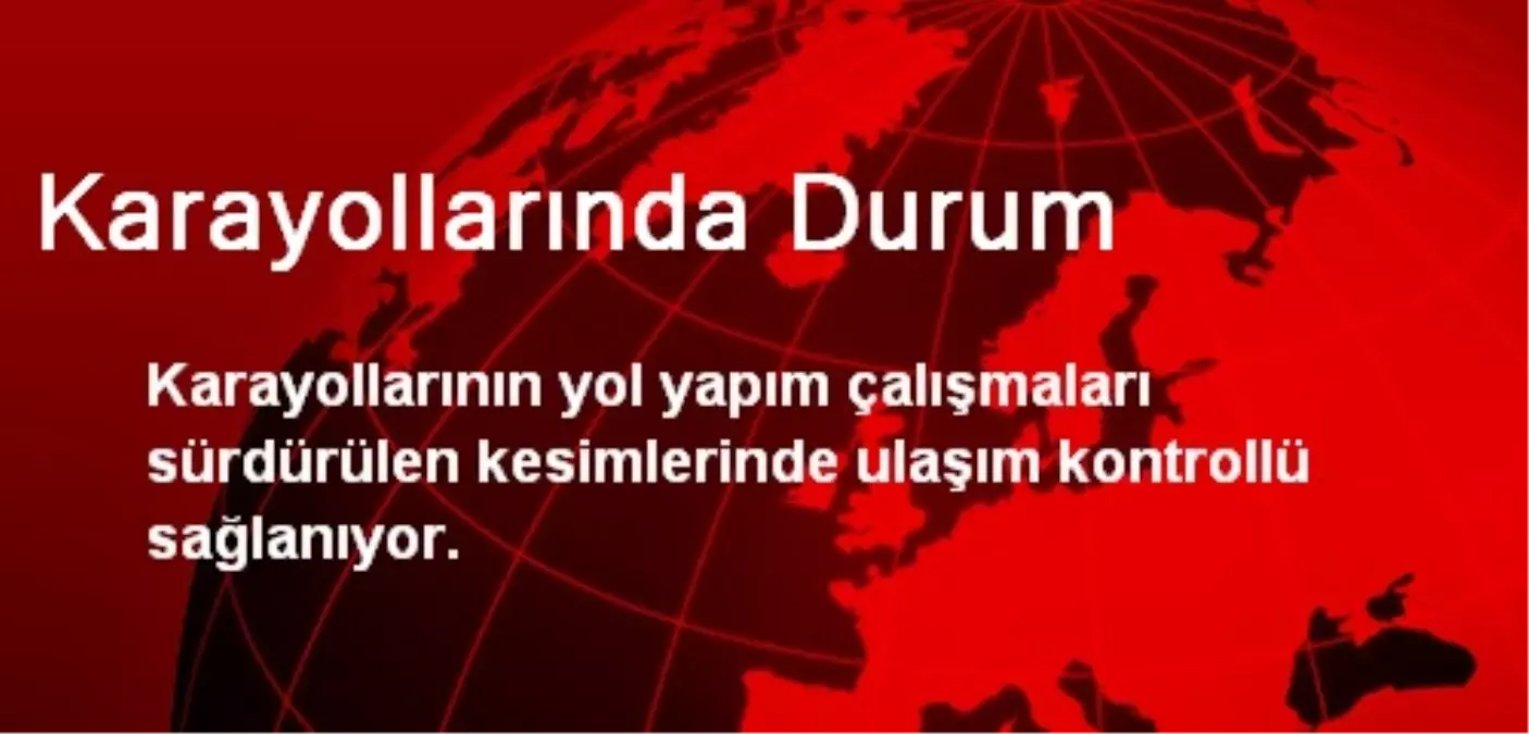 Karayollarında Durum