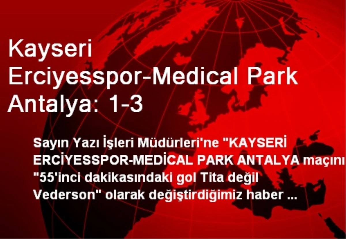 Kayseri Erciyesspor-Medical Park Antalya: 1-3