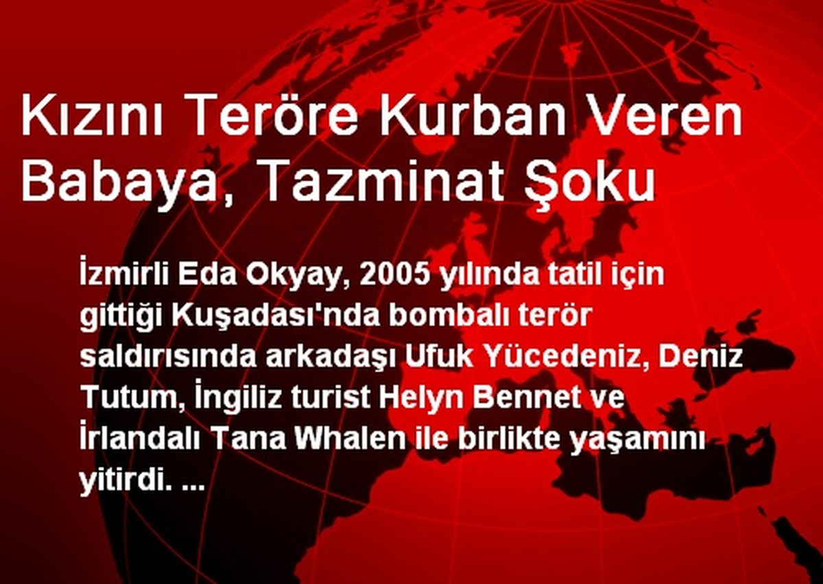 Kızını Teröre Kurban Veren Babaya, Tazminat Şoku