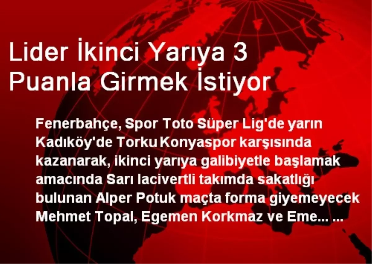 Lider İkinci Yarıya 3 Puanla Girmek İstiyor